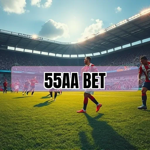 55aa bet: Ofertas Especiais Que Transformam Suas Apostas em Vitórias